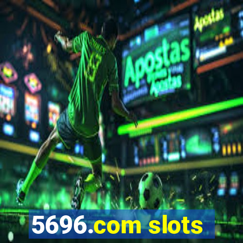 5696.com slots